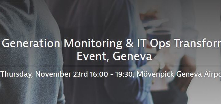 Event : Le monitoring de nouvelle génération & la transformation IT Ops (23 novembre, Genève)